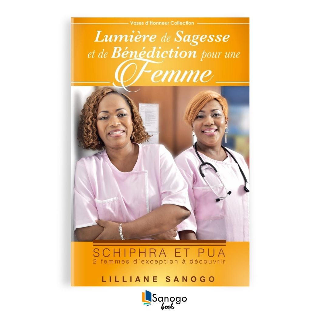 LUMIÈRE DE SAGESSE ET DE BÉNÉDICTION POUR UNE FEMME - LILLIANE SANOGO (Version Française)