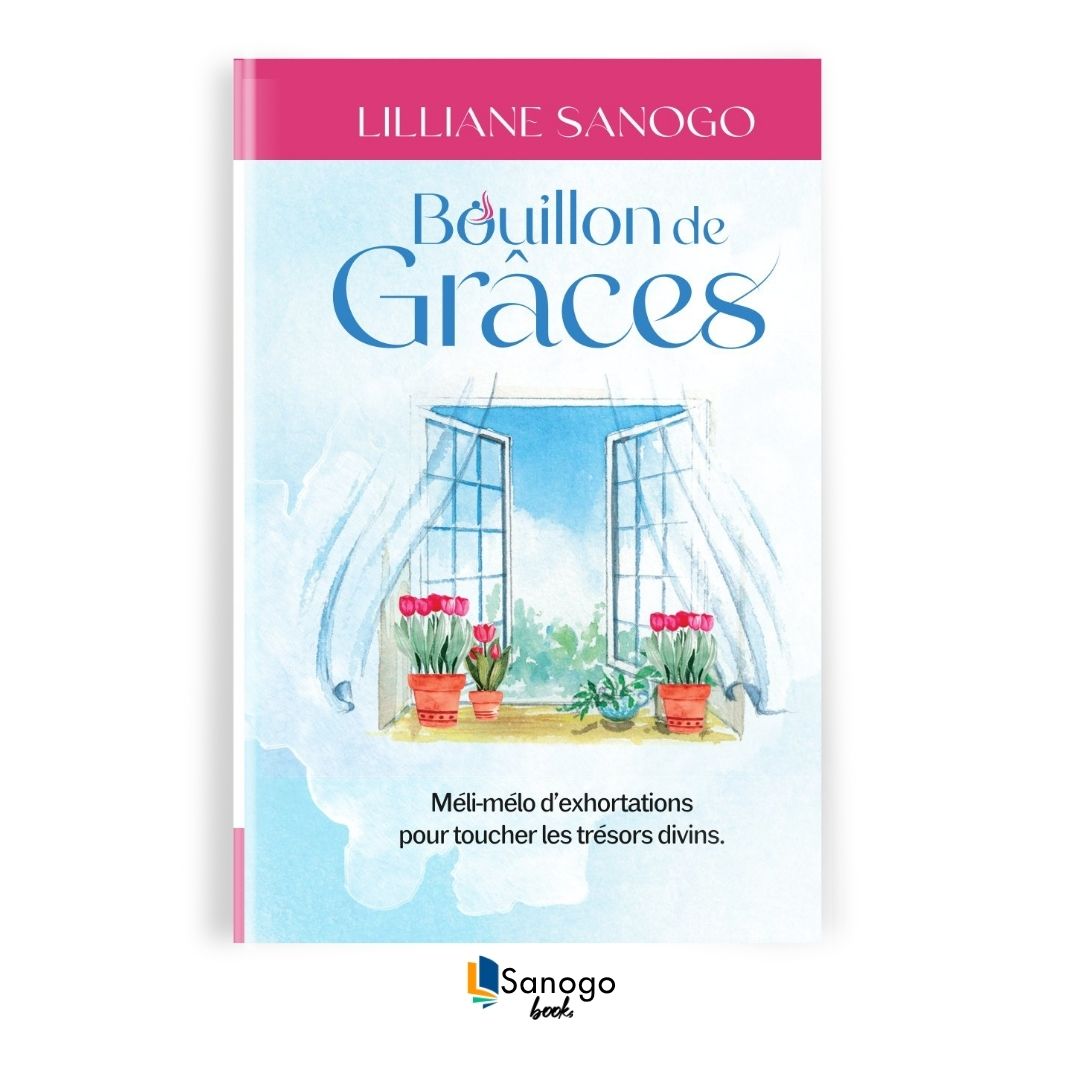 BOUILLON DE GRÂCES - LILLIANE SANOGO (Version Française)