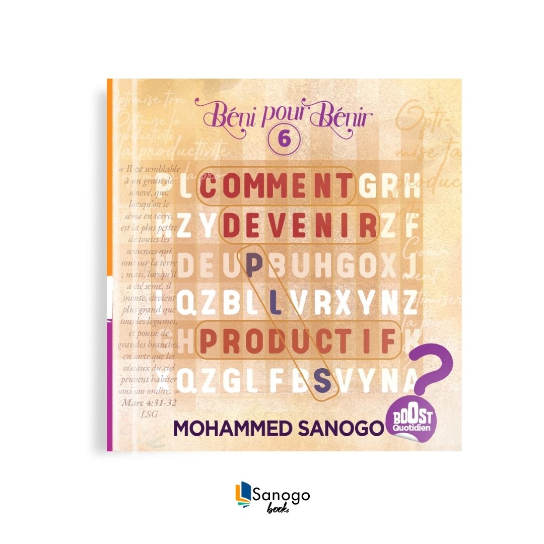 COMMENT DEVENIR PLUS PRODUCTIF - MOHAMMED SANOGO (Version Française)