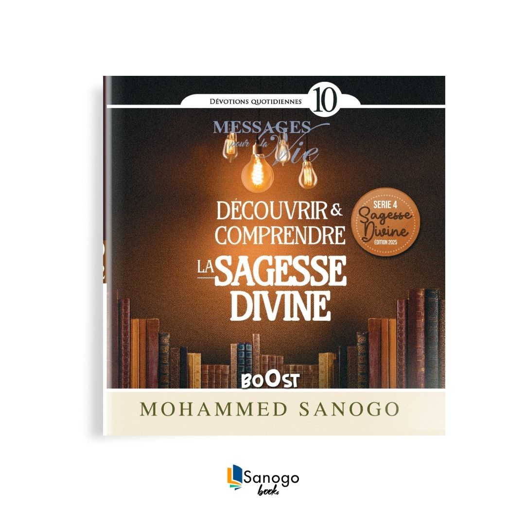 DÉCOUVRIR ET COMPRENDRE LA SAGESSE DIVINE - MOHAMMED SANOGO (Version Française)