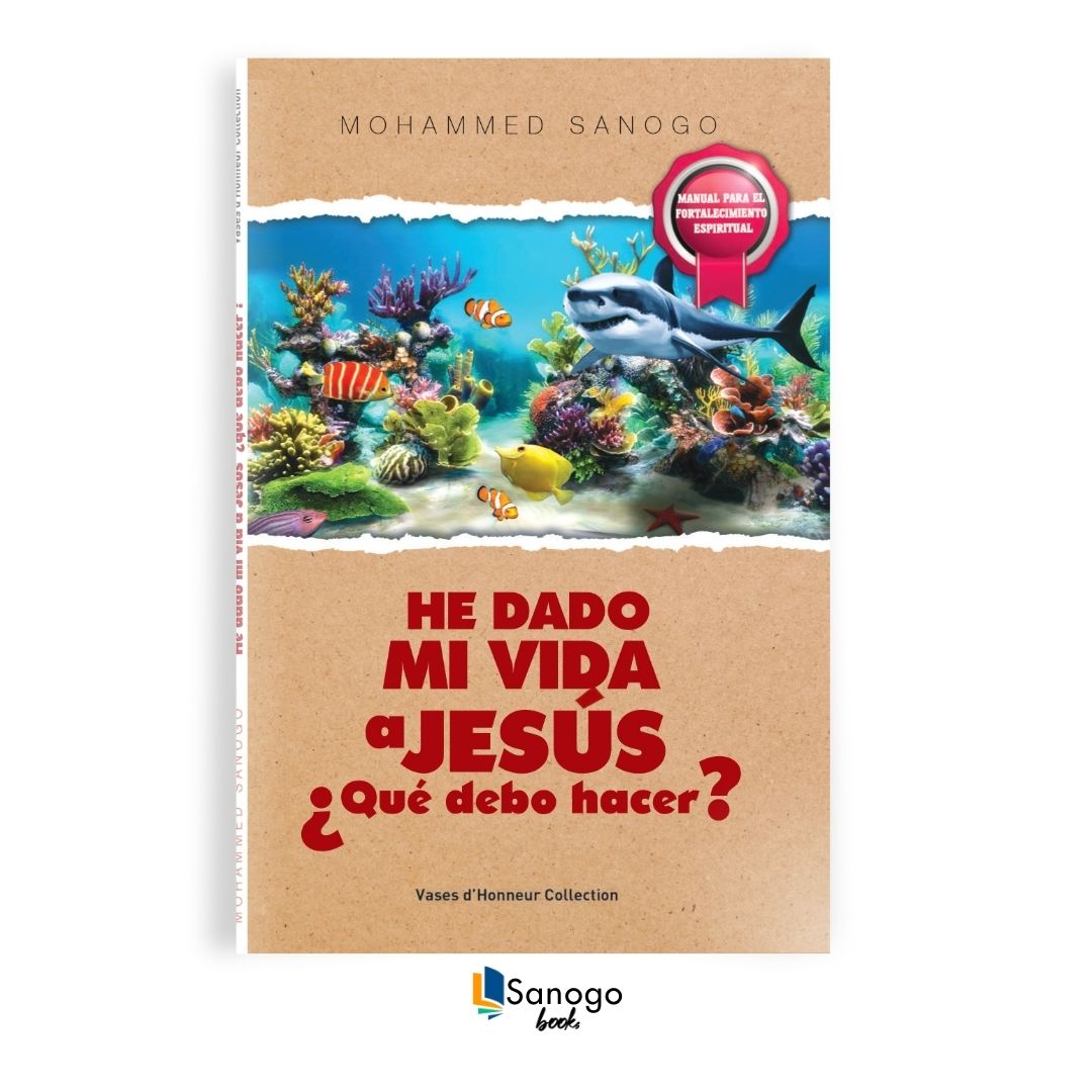 HE DADO MI VIDA JESÚS ¿QUÉ DEBO HACER? - MOHAMMED SANOGO (Versión Española)