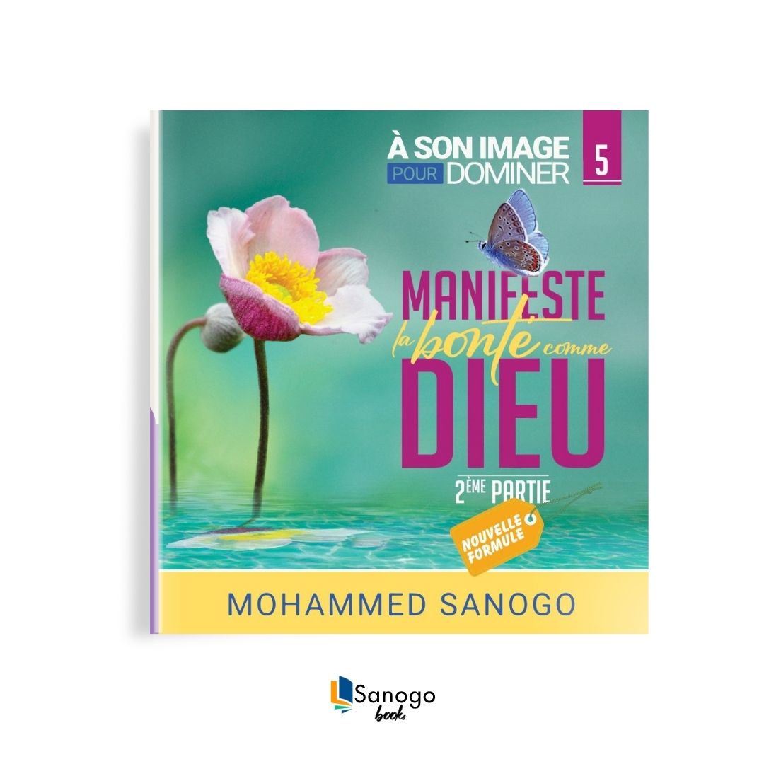 MANIFESTE LA BONTÉ COMME DIEU (Partie 2) - MOHAMMED SANOGO (Version Française)