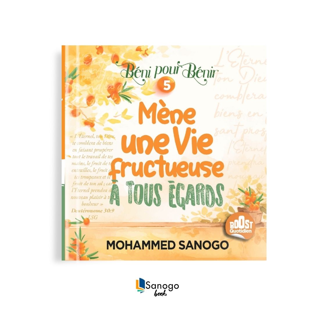 MÈNE UNE VIE FRUCTUEUSE À TOUS ÉGARDS - MOHAMMED SANOGO (Version Française)