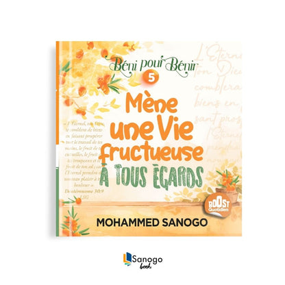 MÈNE UNE VIE FRUCTUEUSE À TOUS ÉGARDS - MOHAMMED SANOGO (Version Française)